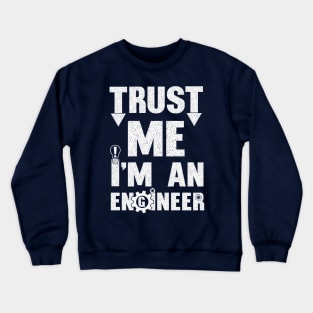 Trust me. I'm an Engineer. Crewneck Sweatshirt